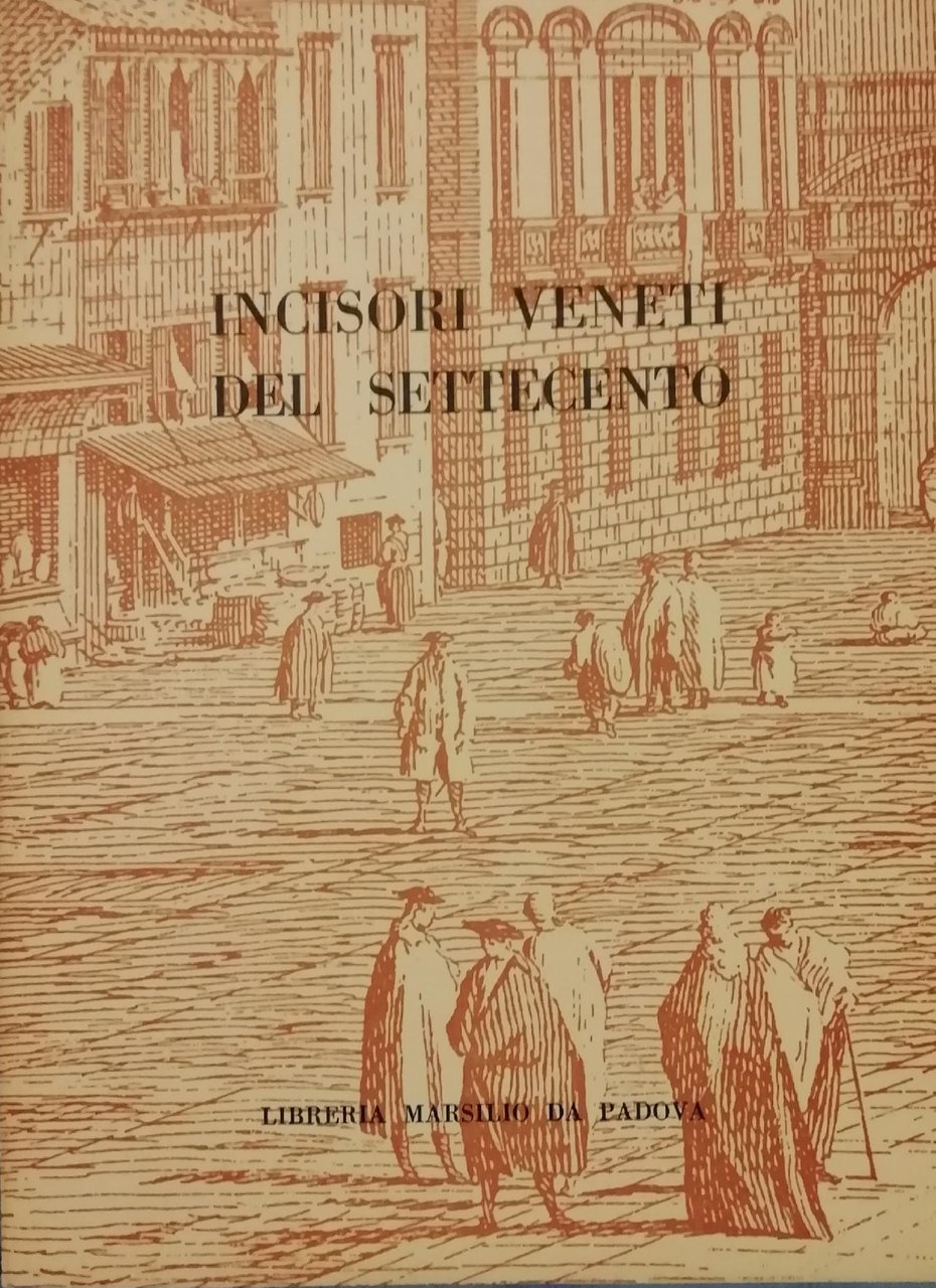 INCISORI VENETI DEL SETTECENTO