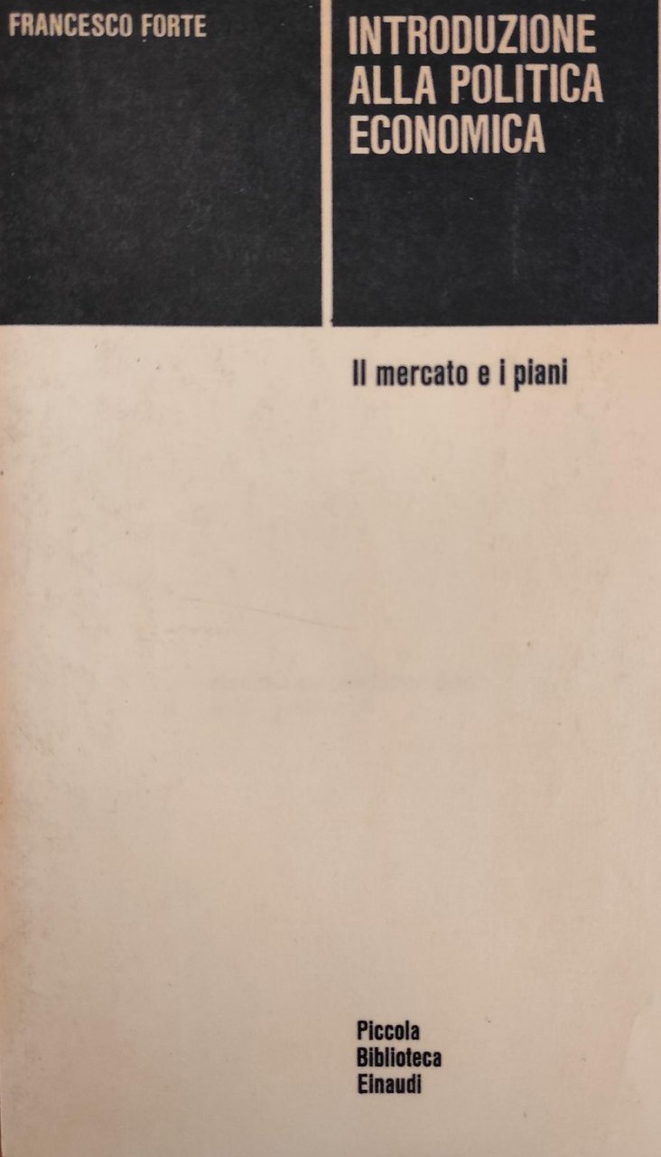 INTRODUZIONE ALLA POLITICA ECONOMICA. IL MERCATO E I PIANI