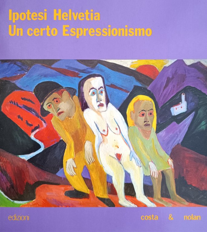 IPOTESI HELVETIA UN CERTO ESPRESSIONISMO