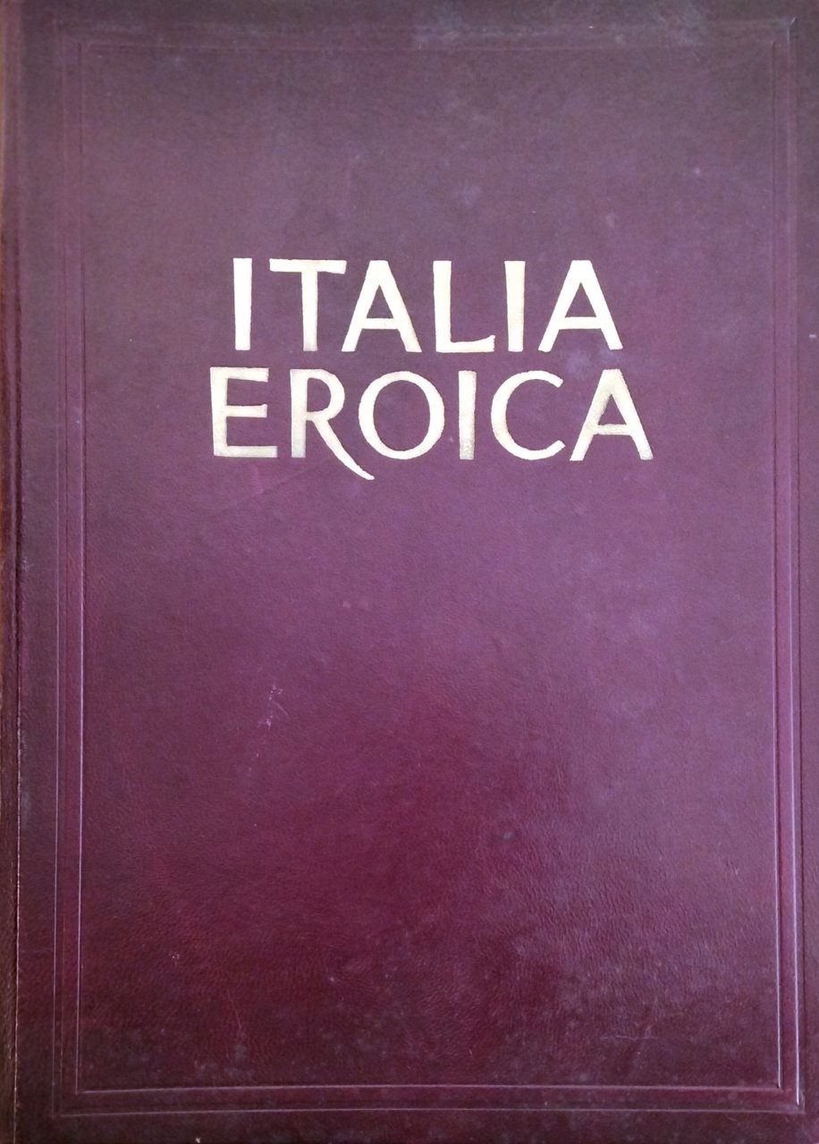 ITALIA EROICA