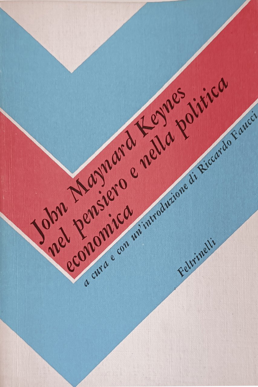 JOHN MAYARD KEYNES NEL PENSIERO E NELLA POLITICA ECONOMICA