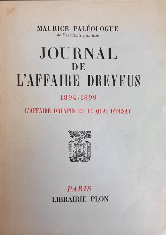 JOURNAL DE L'AFFAIRE DREYFUS. 1894 - 1899. L'AFFAIRE DREYFUS ET …