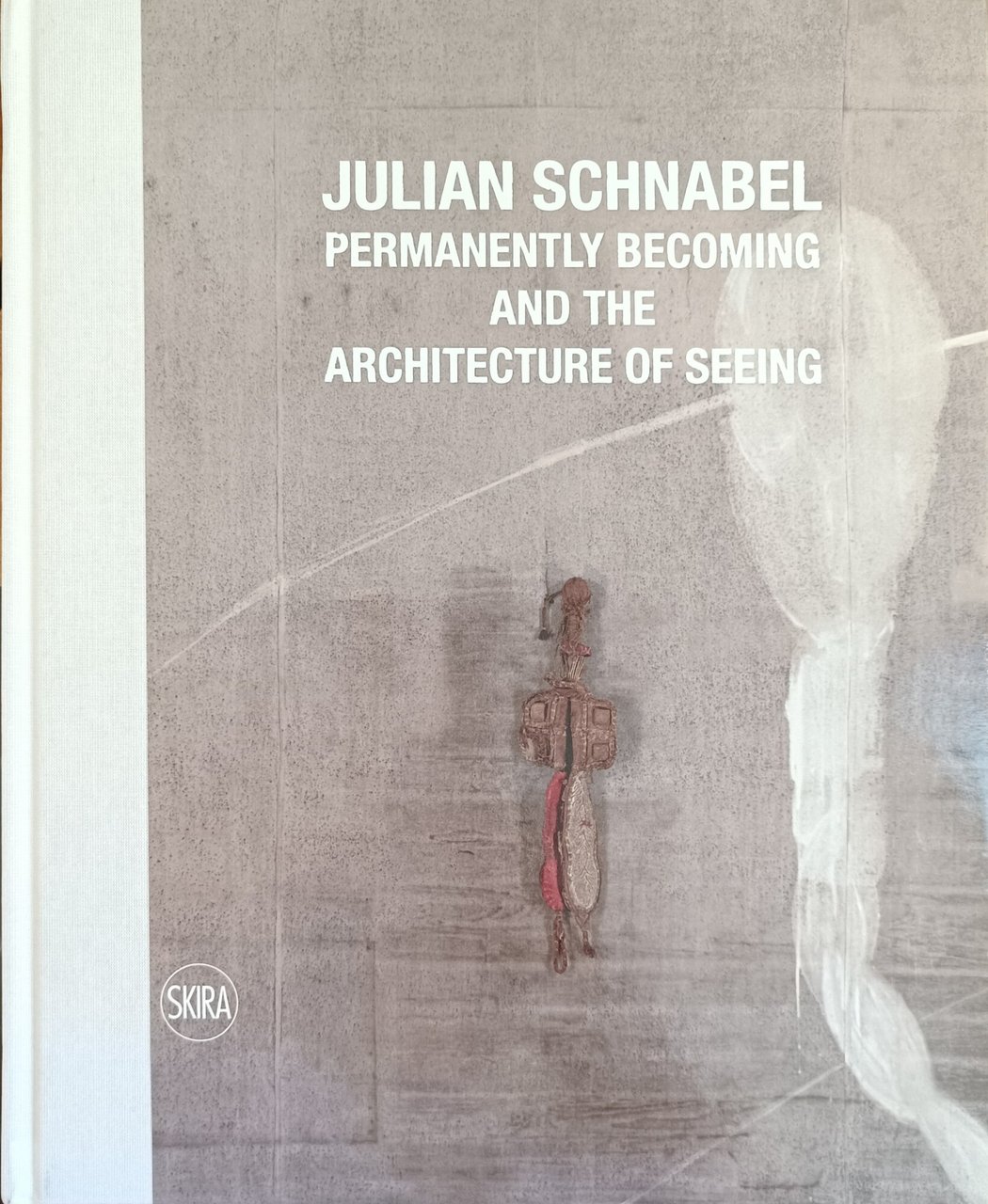 JULIAN SCHNABEL. PERMANENTLY BECOMING AND THE ARCHITECTURE OF SEEING