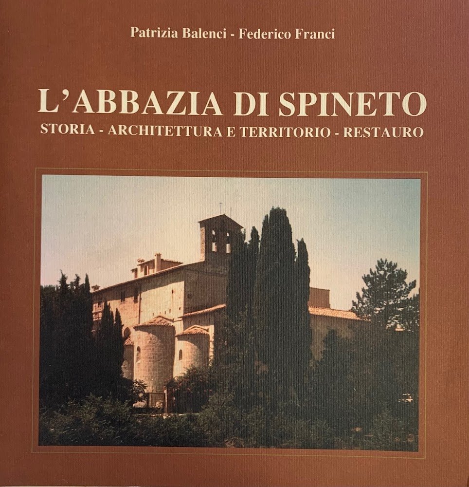 L' ABBAZIA DI SPINETO. STORIA - ARCHITETTURA E TERRITORIO - …