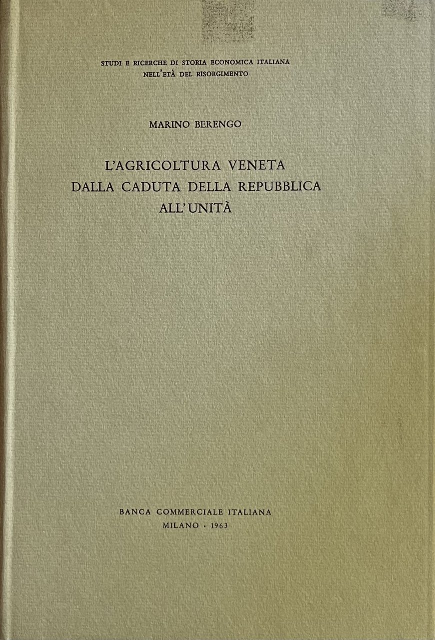 L'AGRICOLTURA VENETA DALLA CADUTA REPUBBLICA ALL'UNITA'