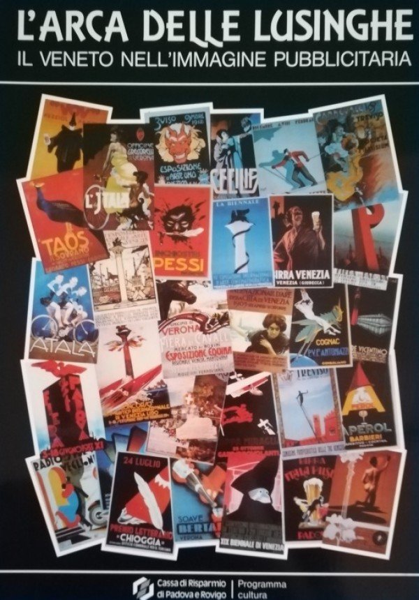 L'ARCA DELLE LUSINGHE. IL VENETO NELL'IMMAGINE PUBBLICITARIA