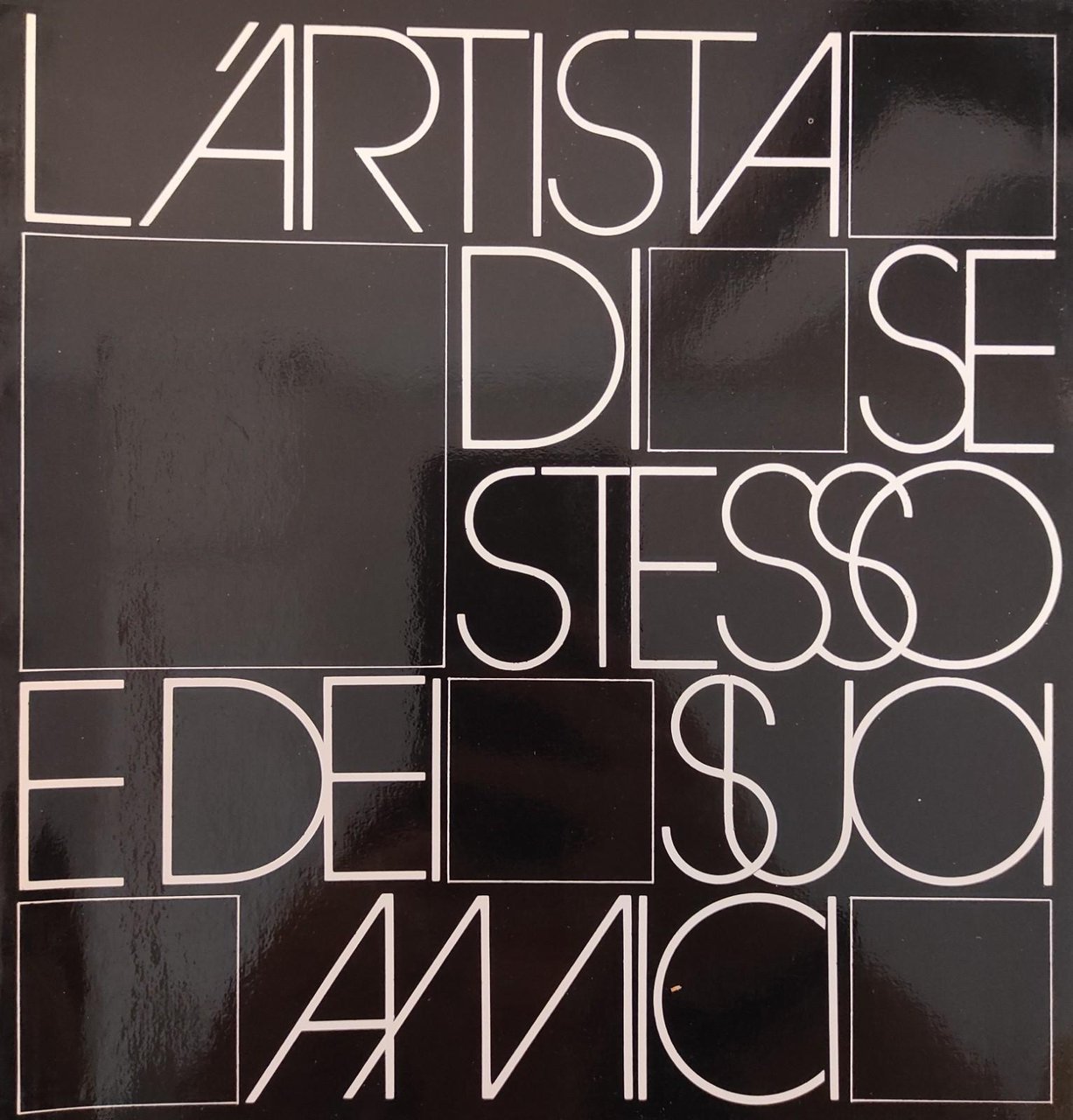 L'ARTISTA DI SE STESSO E DEI SUOI AMICI. GIOVANI ARTISTI …