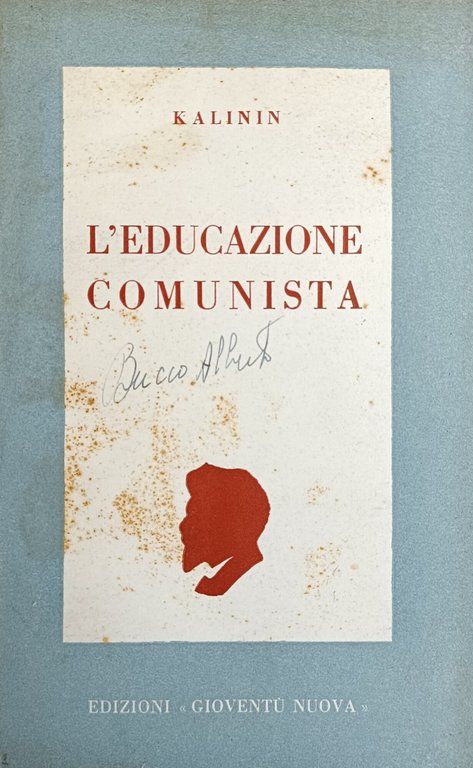 L'EDUCAZIONE COMUNISTA. DISCORSI E ARTICOLI SCELTI 1926 - 1945