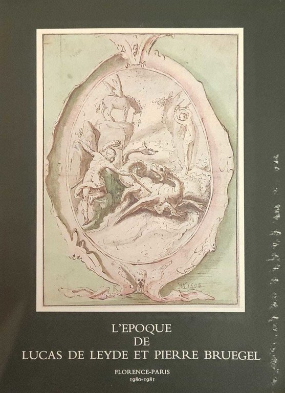 L' EPOQUE DE LUCAS DE LEYDE ET PIERRE BRUEGEL