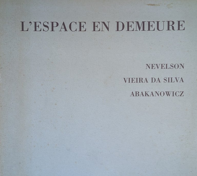 L'ESPACE EN DEMEURE. NEVELSON, VIEIRA DA SILVA, ABAKANOWICZ | Immagine Gallery 2
