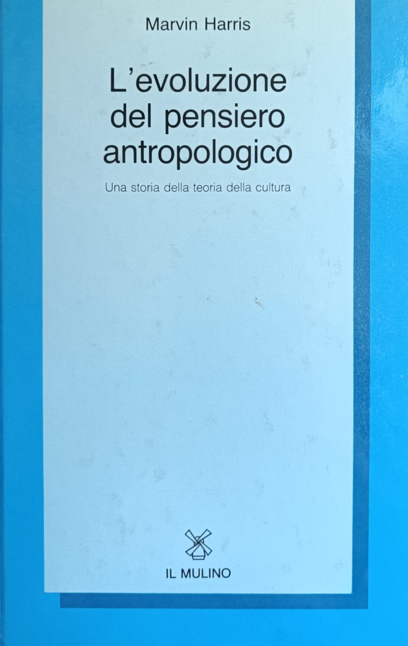 L' EVOLUZIONE DEL PENSIERO ANTROPOLOGICO. UNA STORIA DELLA TEORIA DELLA …