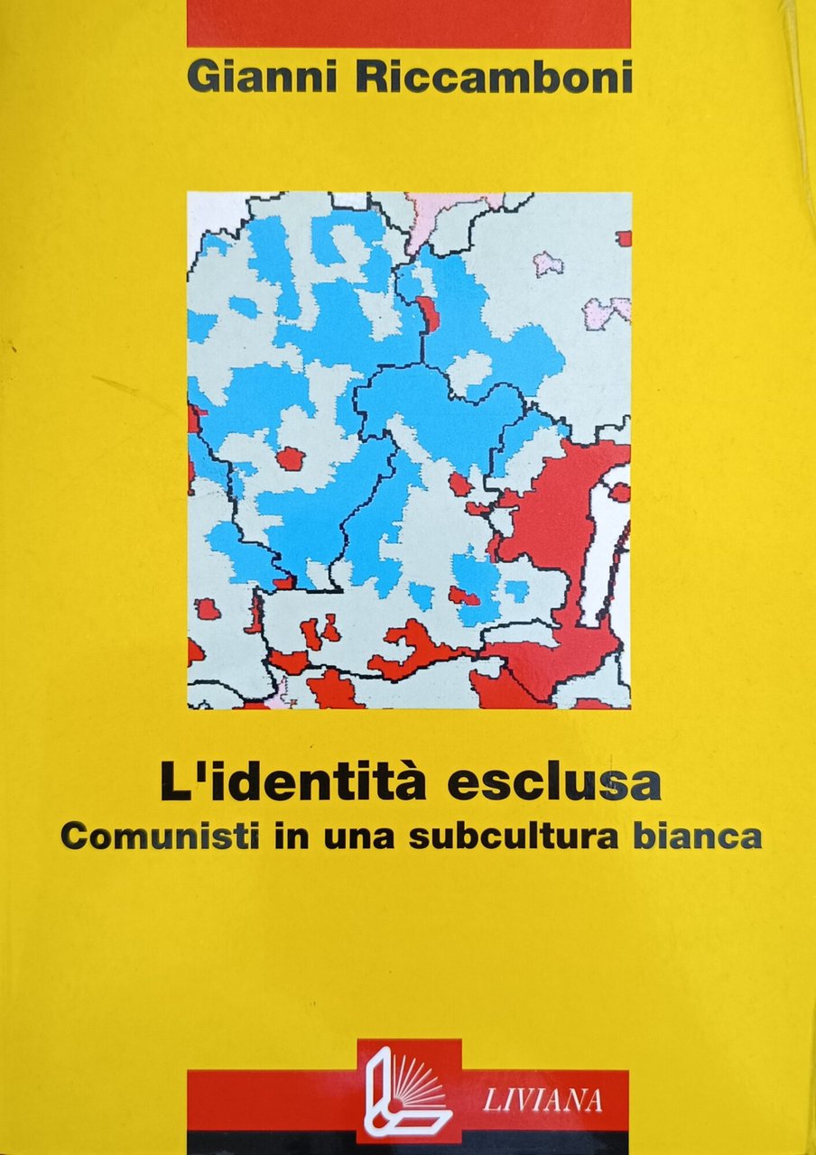 L'IDENTITA' ESCLUSA. COMUNISTI IN UNA SUBCULTURA BIANCA