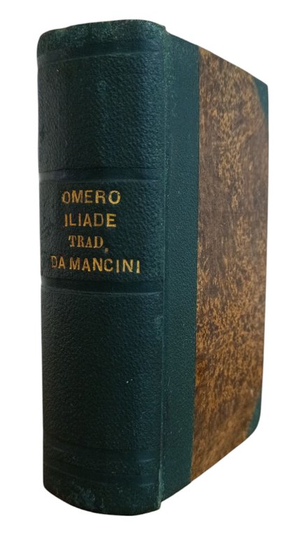 L' ILIADE ITALIANA OVVERO TRADUZIONE EPICA DELL' ILIADE D' OMERO