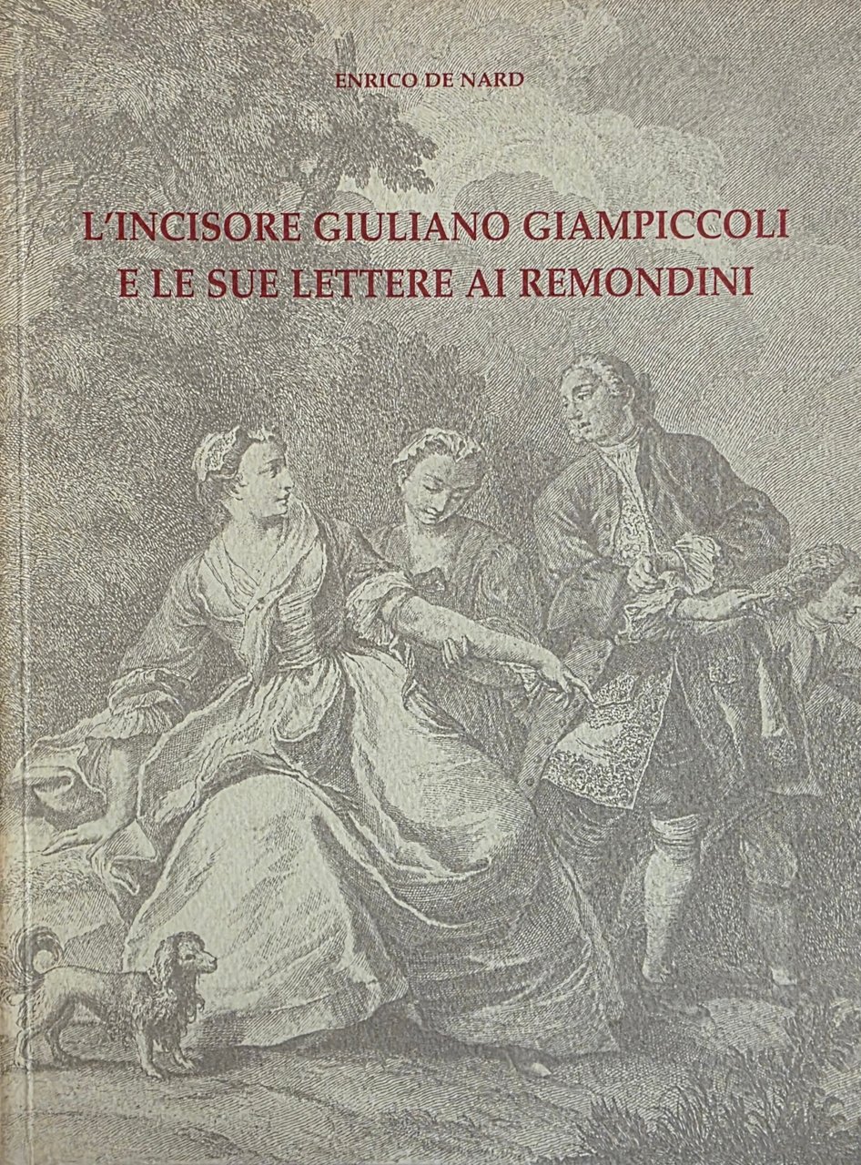 L' INCISORE GIULIANO GIAMPICCOLI E LE SUE LETTERE AI REMONDINI