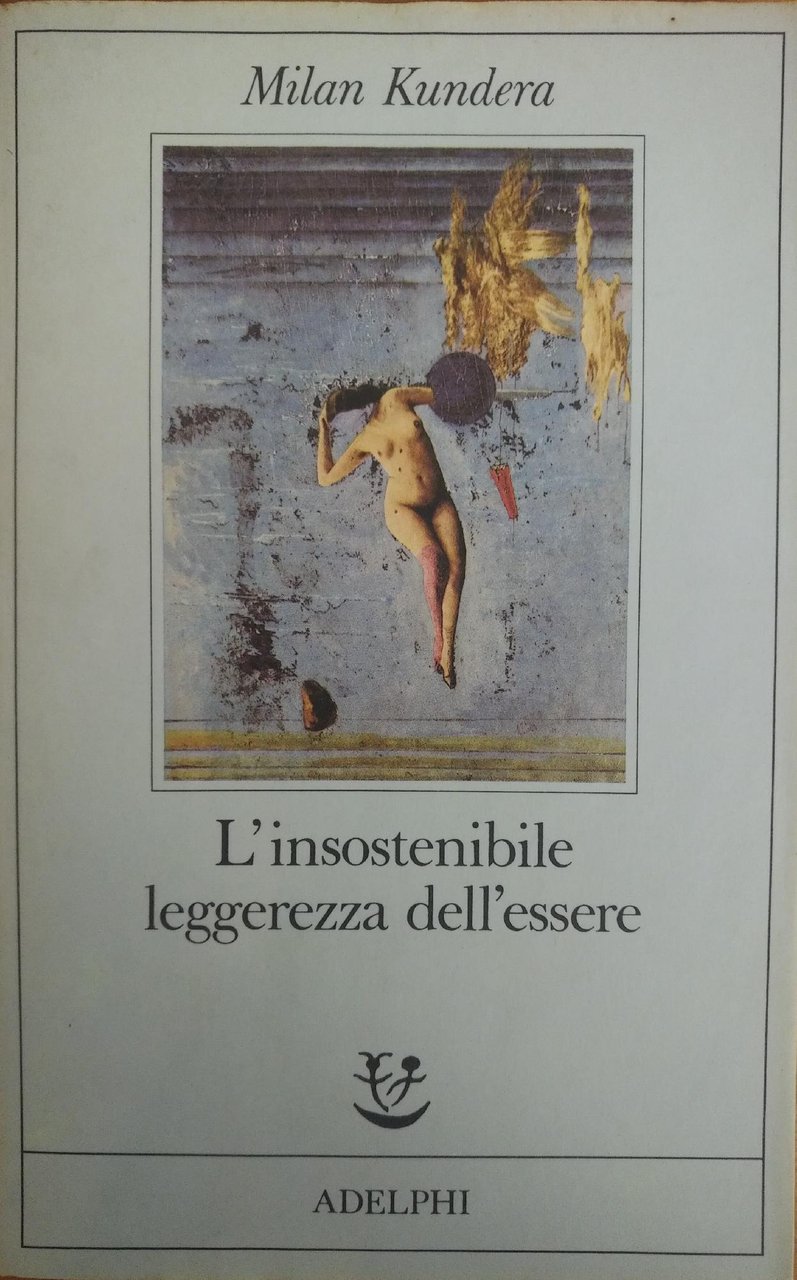 L' INSOSTENIBILE LEGGEREZZA DELL' ESSERE