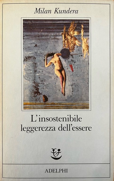 L' INSOSTENIBILE LEGGEREZZA DELL' ESSERE