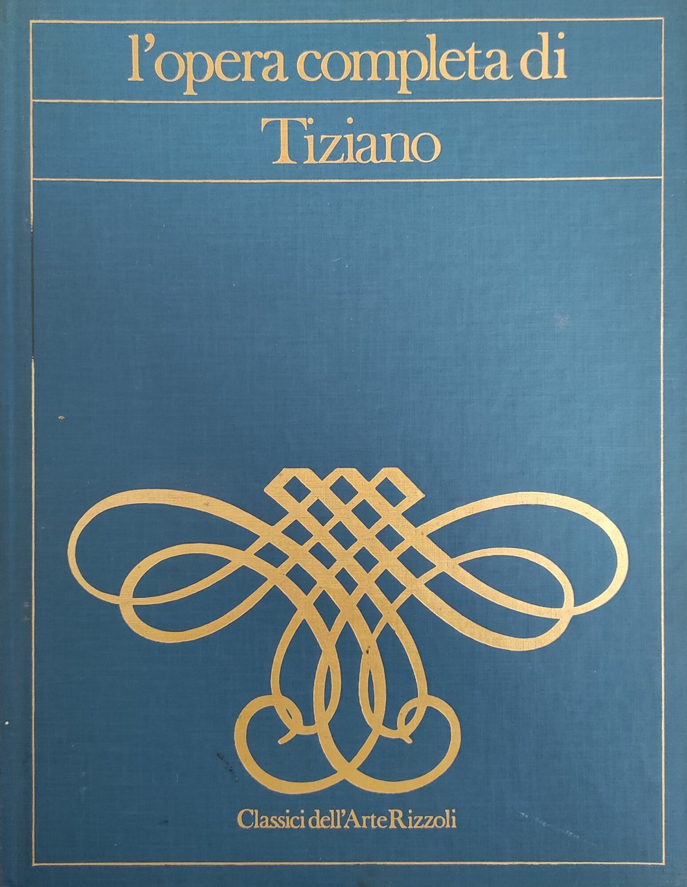 L' OPERA COMPLETA DI TIZIANO