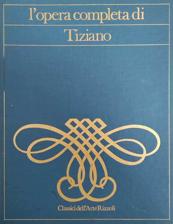 L' OPERA COMPLETA DI TIZIANO
