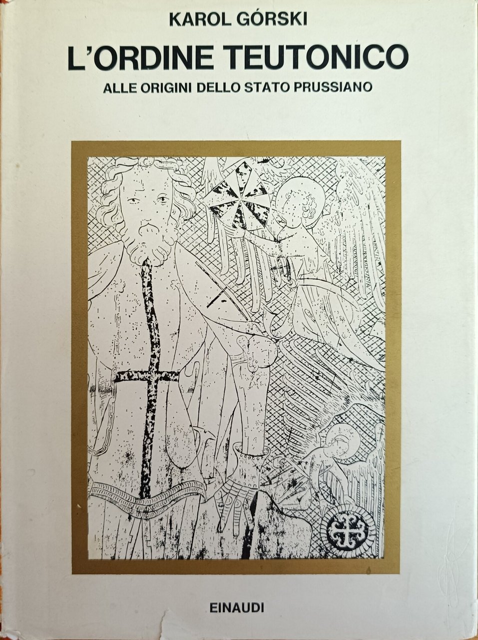 L'ORDINE TEUTONICO ALLE ORIGINI DELLO STATO PRUSSIANO