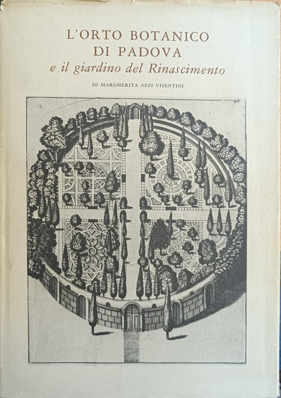 L' ORTO BOTANICO DI PADOVA E IL GIARDINO DEL RINASCIMENTO