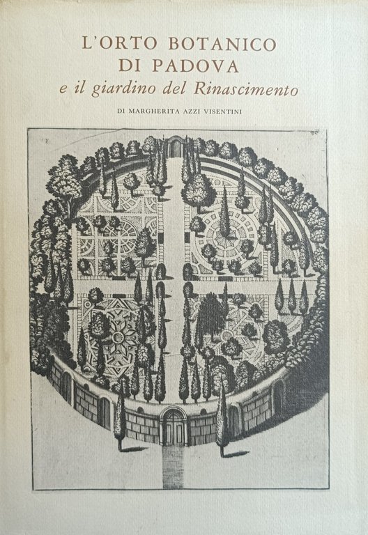 L' ORTO BOTANICO DI PADOVA E IL GIARDINO DEL RINASCIMENTO