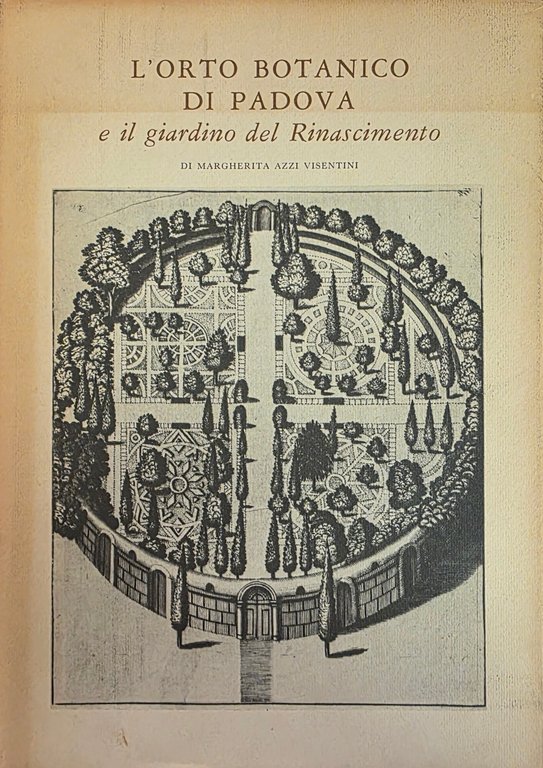 L' ORTO BOTANICO DI PADOVA E IL GIARDINO DEL RINASCIMENTO