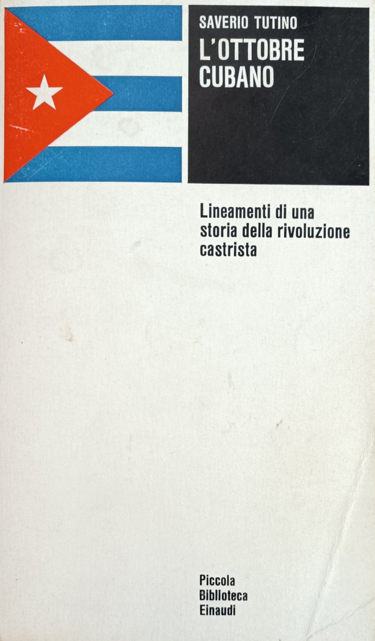 L' OTTOBRE CUBANO. LINEAMENTI DI UNA STORIA DELLA RIVOLUZIONE CASTRISTA