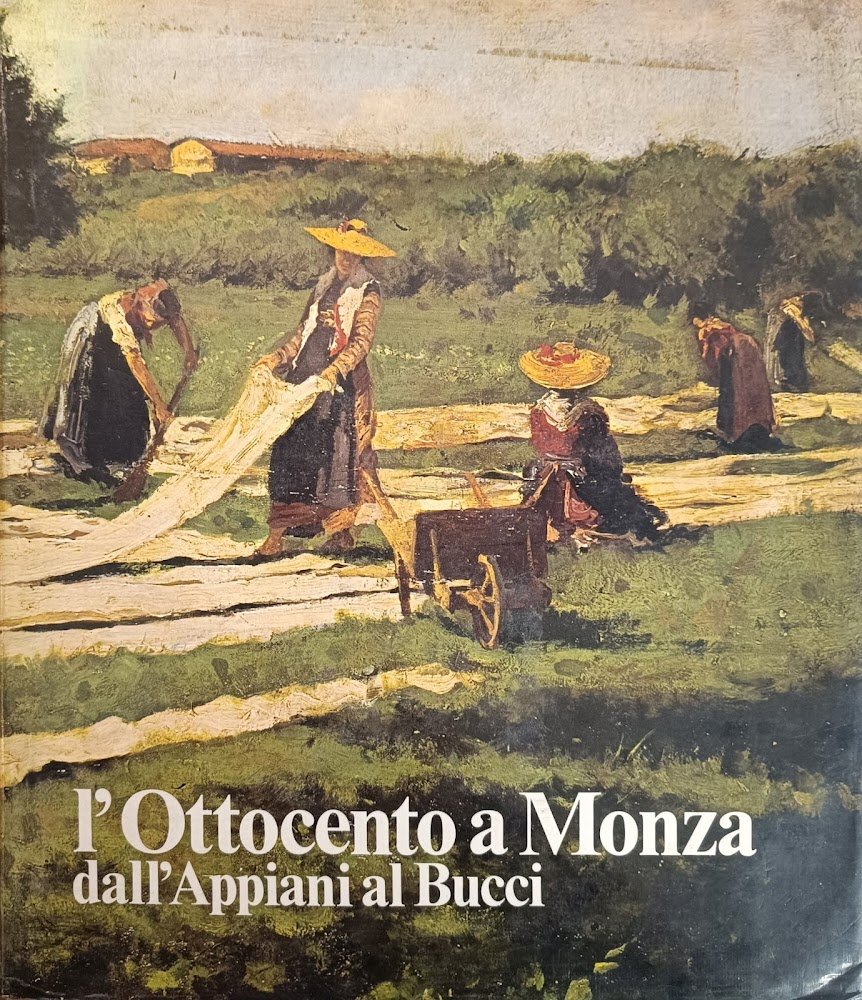 L'OTTOCENTO A MONZA. DALL'APPIANI AL BUCCI