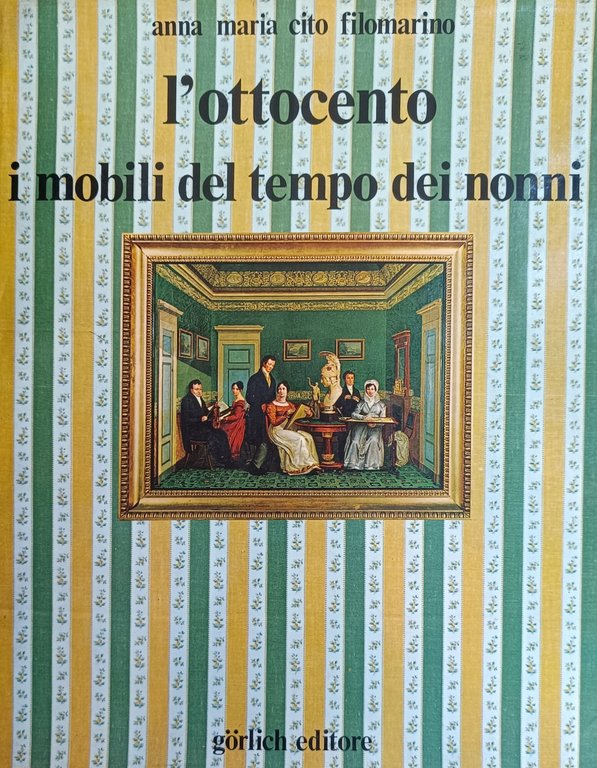 L'OTTOCENTO. I MOBILI DEL TEMPO DEI NONNI. DALL'IMPERO AL LIBERTY