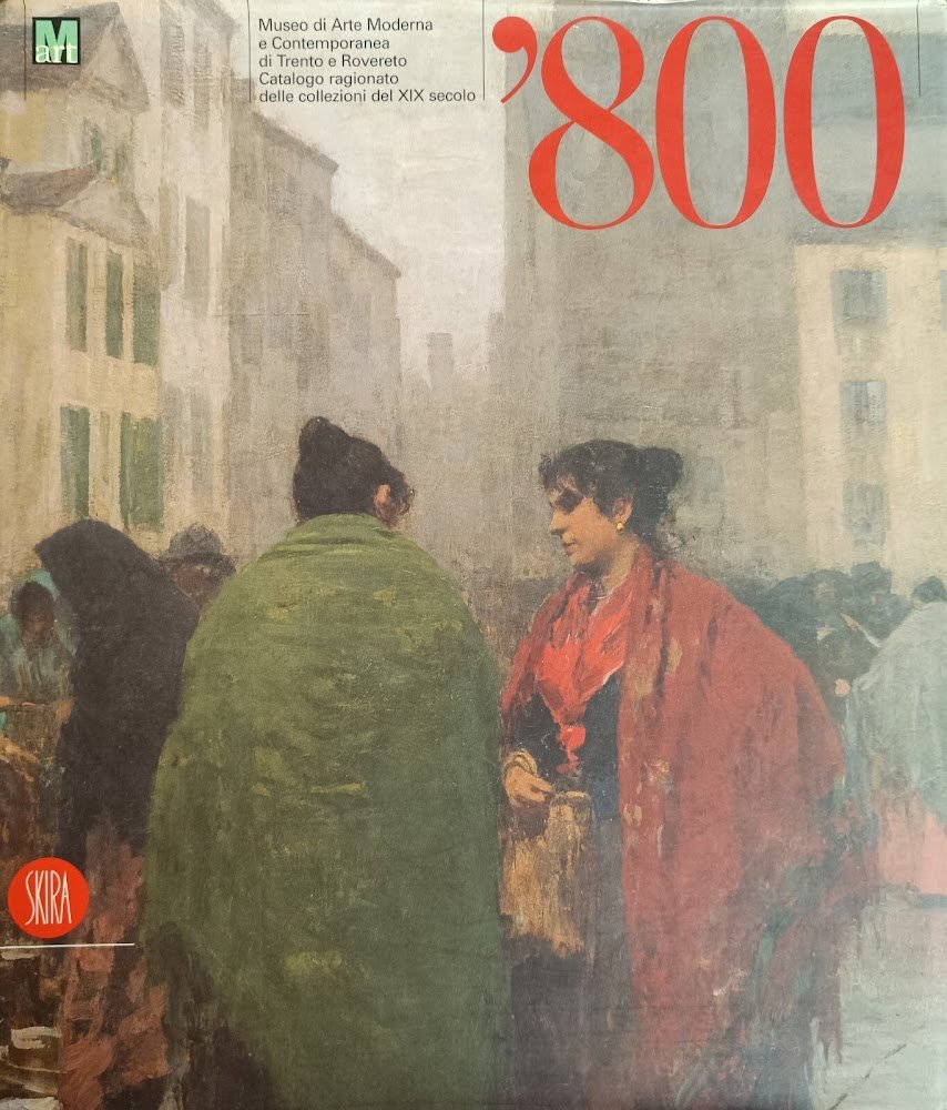 L'OTTOCENTO. MUSEO DI ARTE MODERNA E CONTEMPORANEA DI TRENTO E …
