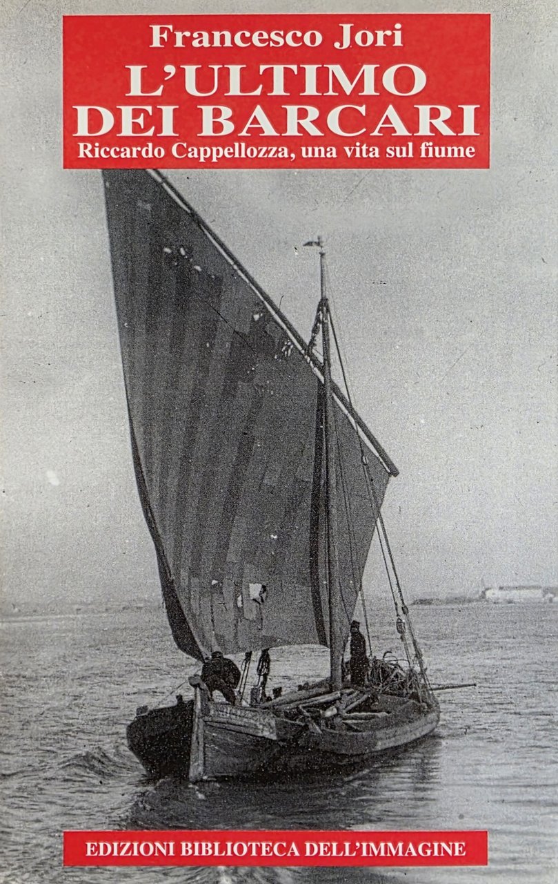 L' ULTIMO DEI BARCARI. RICCARDO CAPPELLOZZA, UNA VITA SUL FIUME | Immagine principale