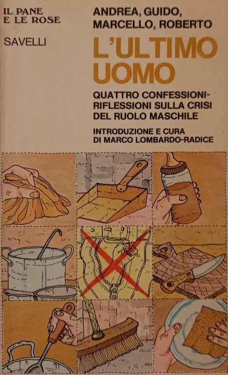 L'ULTIMO UOMO. QUATTRO CONFESSIONI-RIFLESSIONI SULLA CRISI DEL RUOLO MASCHILE