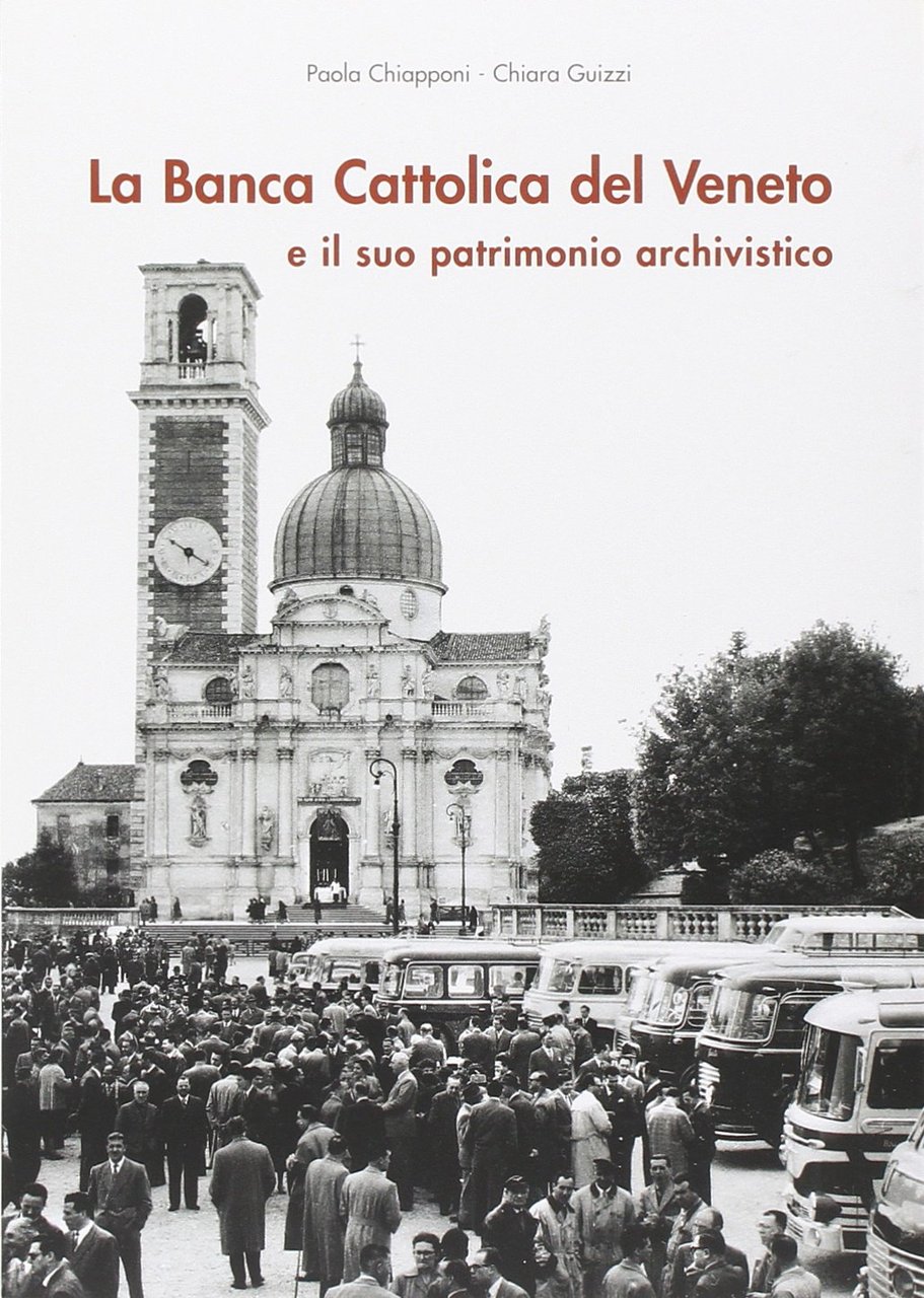 LA BANCA CATTOLICA DEL VENETO E IL SUO PATRIMONIO ARCHIVISTICO