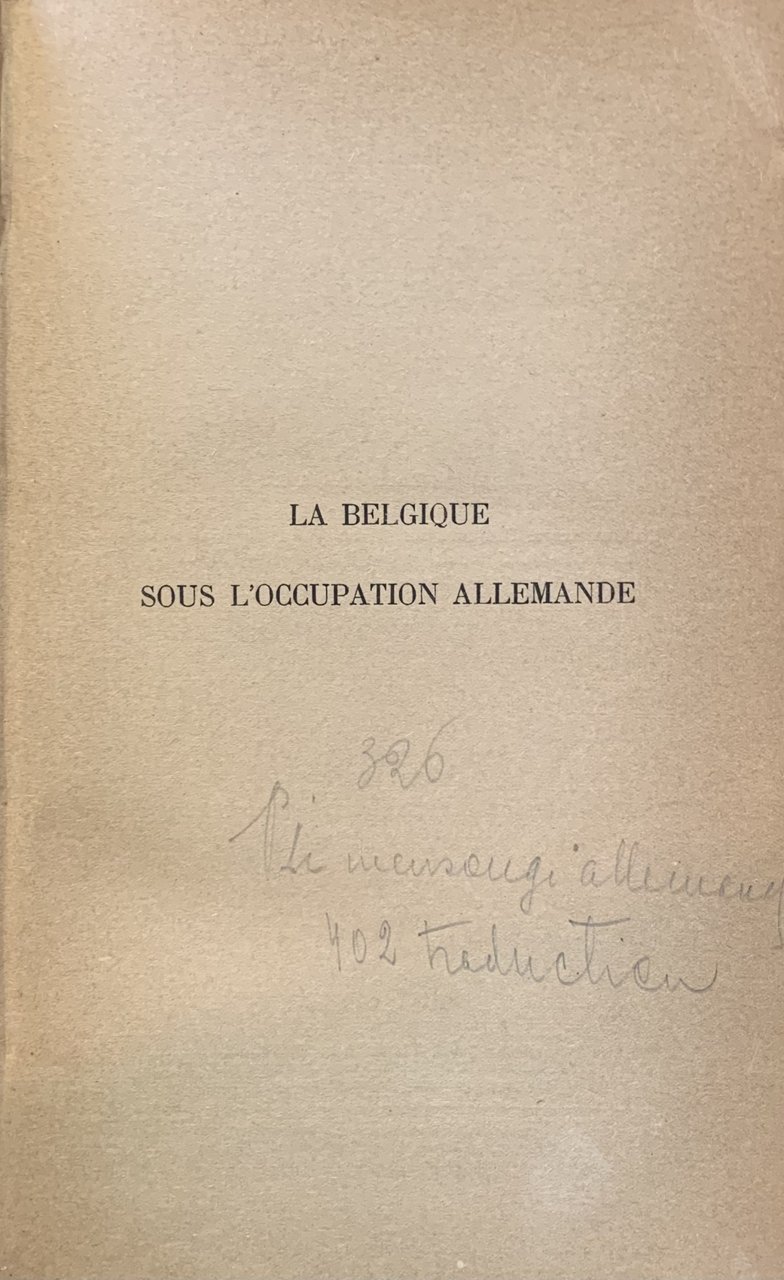 LA BELGIQUE SOUS L' OCCUPATION ALLEMANDE. MEMOIRES DU MINISTRE D' …