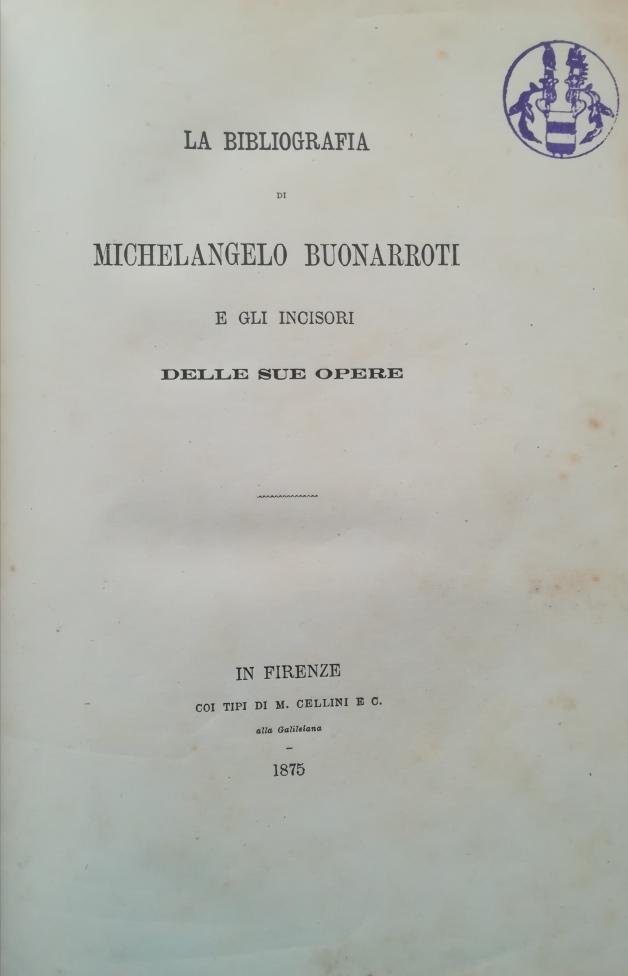 LA BIBLIOGRAFIA DI MICHELANGELO BUONARROTI E GLI INCISORI DELLE SUE …