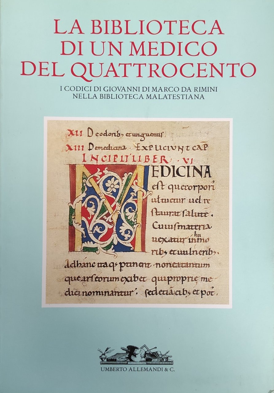 LA BIBLIOTECA DI UN MEDICO DEL QUATTROCENTO. I CODICI MINIATI …