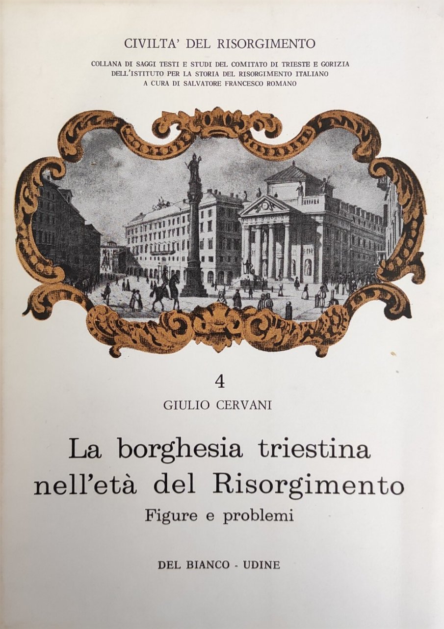 LA BORGHESIA TRIESTINA NELL'ETÀ DEL RISORGIMENTO. FIGURE E PROBLEMI