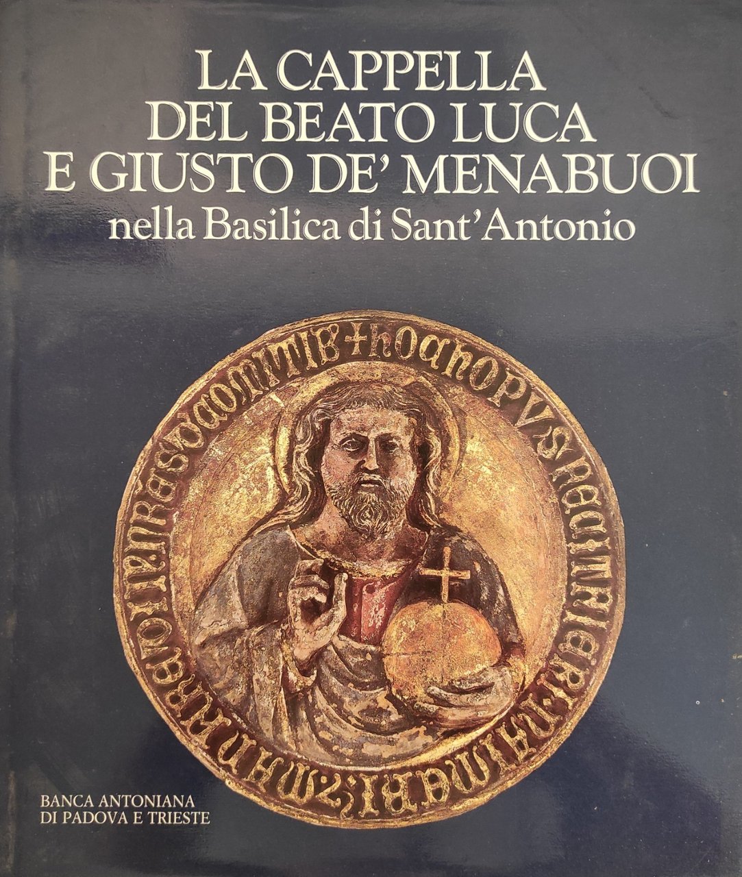 LA CAPPELLA DEL BEATO LUCA E GIUSTO DE' MENABUOI NELLA …