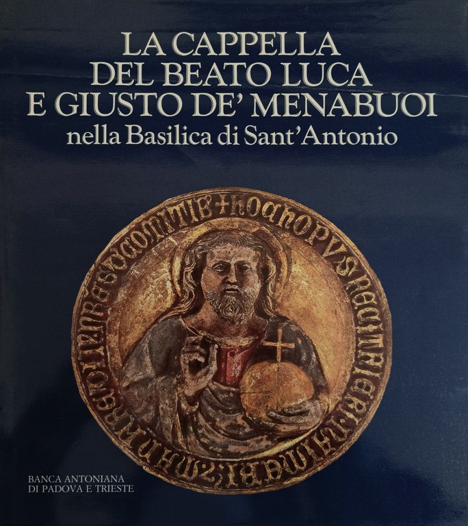 LA CAPPELLA DEL BEATO LUCA E GIUSTO DE' MENABUOI NELLA …