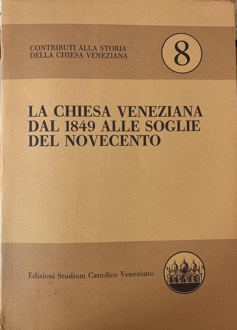 LA CHIESA VENEZIANA DAL 1849 ALLE SOGLIE DEL NOVECENTO