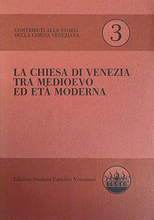 LA CHIESA DI VENEZIA TRA MEDIOEVO ED ETÀ MODERNA