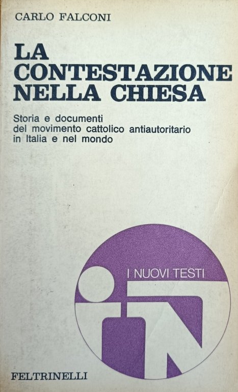 LA CONTESTAZIONE NELLA CHIESA. STORIA E DOCUMENTI DEL MOVIMENTO CATTOLICO …