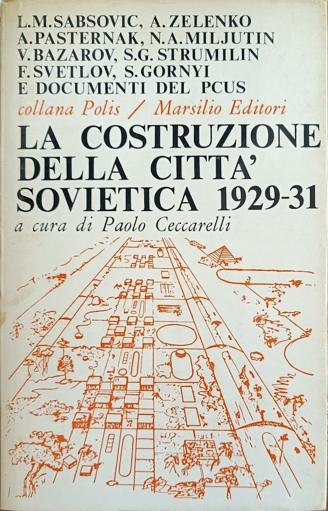 LA COSTRUZIONE DELLA CITTA' SOVIETICA 1929-31