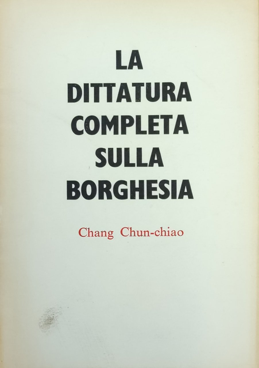 LA DITTATURA COMPLETA SULLA BORGHESIA