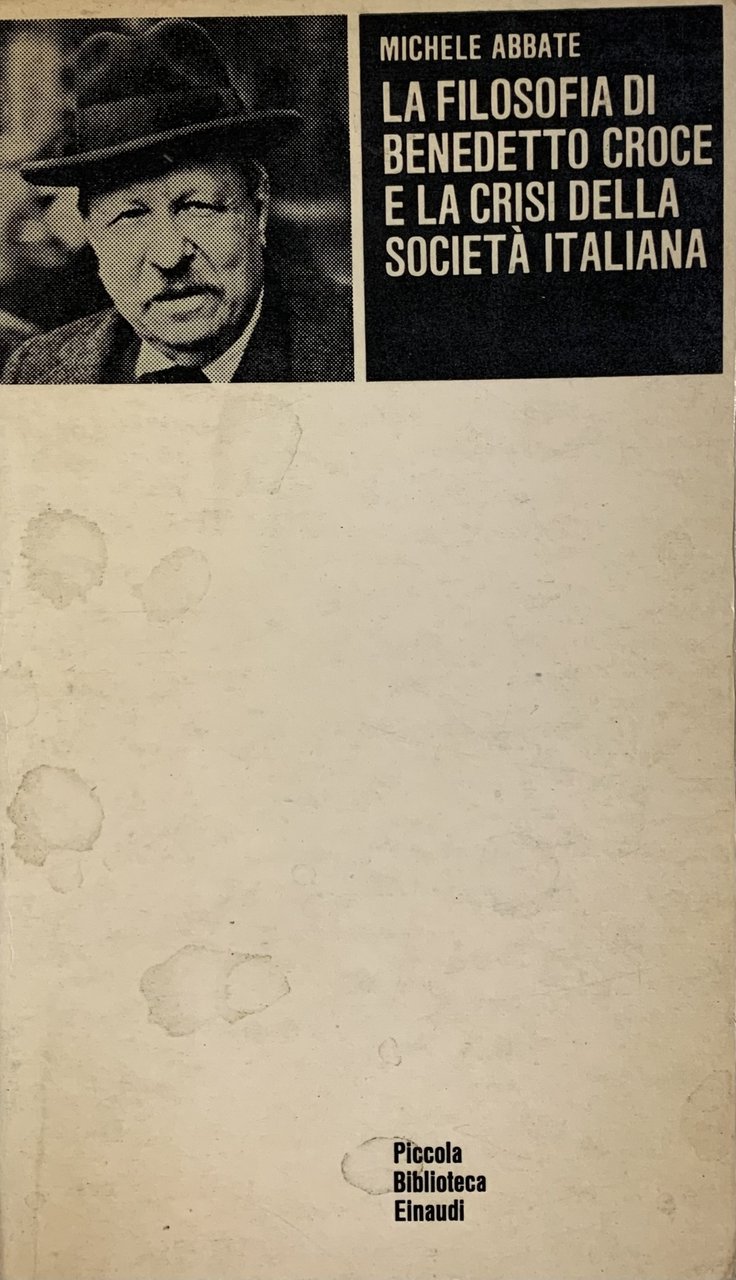 LA FILOSOFIA DI BENEDETTO CROCE E LA CRISI DELLA SOCIETÀ …