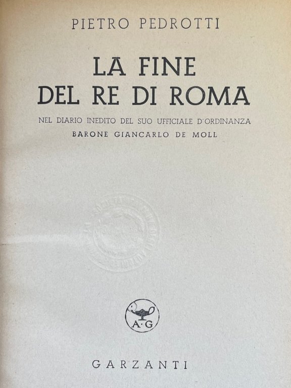 LA FINE DEL RE DI ROMA. NEL DIARIO INEDITO DEL …