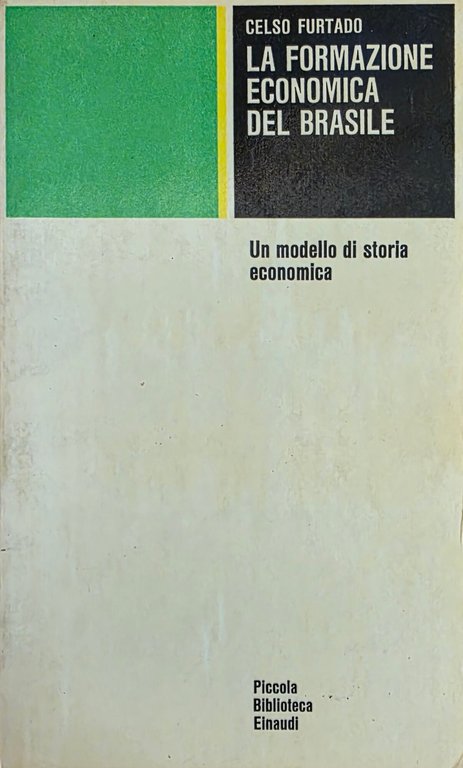 LA FORMAZIONE ECONOMICA DEL BRASILE. UN MODELLO DI STORIA ECONOMICA | Immagine Gallery 2