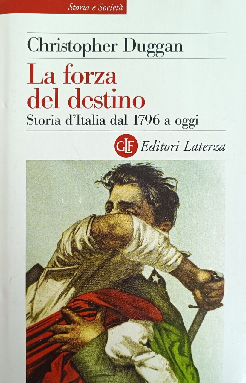 LA FORZA DEL DESTINO. STORIA D'ITALIA DAL 1796 A OGGI