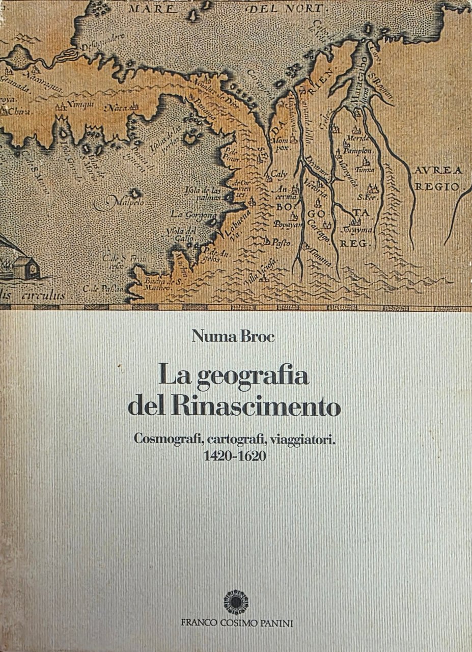 LA GEOGRAFIA DEL RINASCIMENTO. COSMOGRAFI, CARTOGRAFI, VIAGGIATORI. 1420-1620 | Immagine principale