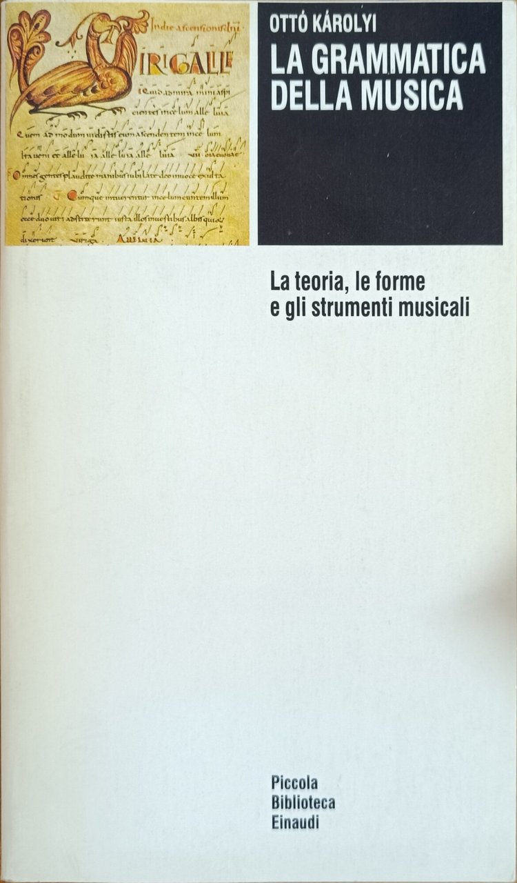 LA GRAMMATICA DELLA MUSICA. LA TEORIA, LE FORME E GLI …